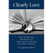 Clearly Love: What the Bible Says (And Doesn't Say) About Same-Sex Marriage and LGBTQ+ Identities