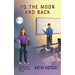 To the Moon and Back