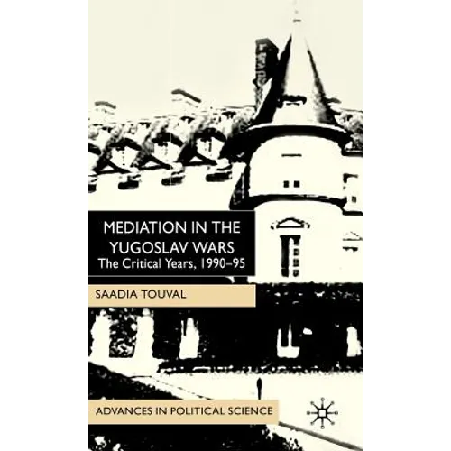 Mediation in the Yugoslav Wars: The Critical Years, 1990-95