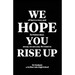 We Hope You Rise Up