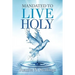 Mandated to Live Holy