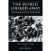 The World Looked Away: Vietnam After the War