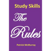 Study Skills the Rules: Top Students Very Short Guide to Exam Success at School and University