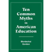Ten Common Myths in American Education