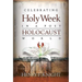 Celebrating Holy Week in a Post-Holocaust World
