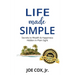 Life Made Simple: Secrets to Wealth & Happiness Hidden in Plain Sight