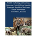 Wildlife Trafficking and Poaching: Botswana, Central African Republic, Democratic Republic of the Congo, Kenya, Mozambique South Africa, Tanzania
