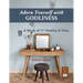 Adorn Yourself with Godliness: A Study of 1st Timothy & Titus