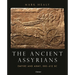 The Ancient Assyrians: Empire and Army, 883-612 BC