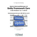 Moderne Datenzugriffslösungen mit Entity Framework Core 1.0, 1.1 und 2.0: Datenbankprogrammierung mit .NET/.NET Core und C#