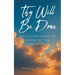 Thy Will Be Done: The Transformative Power of the Lord's Prayer