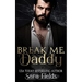 Break Me, Daddy: A Dark Irish Mafia Romance