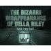 The bizarre disappearance of bella riley