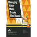 Managing Water Main Breaks Field Guide
