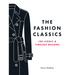 The Fashion Classics: 100 Iconic & Timeless Designs