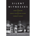 Silent Witnesses: The Often Gruesome But Always Fascinating History of Forensic Science