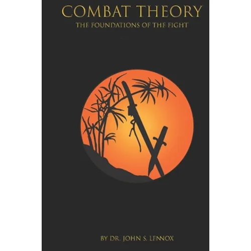 Combat Theory: The Foundations of the Fight