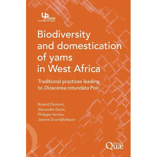 Biodiversity and domestication of yams in West Africa: Traditional practices leading to Dioscorea rotundata Poir.