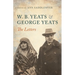 W. B. Yeats and George Yeats: The Letters