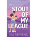 Stout Of My League: A Fake Dating Romantic Comedy