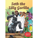 Seth the Silly Gorilla