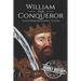 William the Conqueror: A Life From Beginning to End