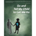 Go and Tell My Child to Let Me Go