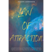 Law of Attraction: A Guided Manual to Successfully Manifest Health, Attract Your Desires, Wealth, Align Yourself with the Manifesting Conditions of Ha