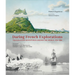 Daring French Explorations: Trailblazing Adventures Around the World: 1714-1854
