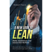 A New Look at Lean: Stories, Experiences, and Lessons from the Road