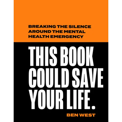 This Book Could Save Your Life: Breaking the Silence Around the Mental Health Emergency