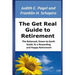 The Get Real Guide to Retirement: The Balanced, Down-to-Earth Guide to a Rewarding and Happy Retirement