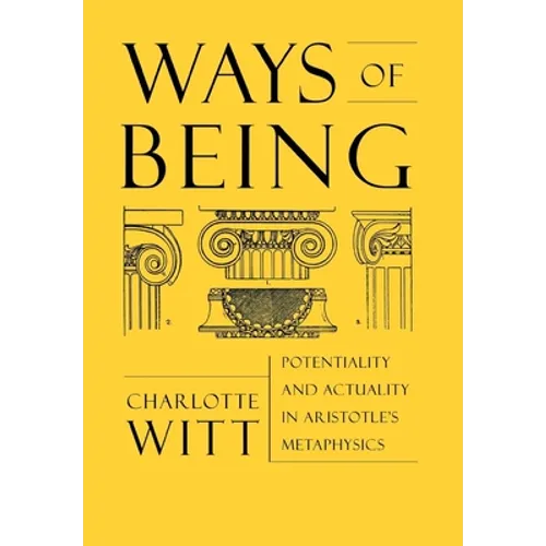 Ways of Being: Potentiality and Actuality in Aristotle's Metaphysics