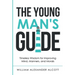 The Young Man's Guide: Timeless Wisdom for Improving Mind, Manners, and Morals (Annotated)