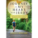 Journey to My Heart with Jesus: My walk to a deeper faith through battling chronic illness, healing from childhood sexual abuse, and discovering the e