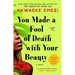 You Made a Fool of Death with Your Beauty