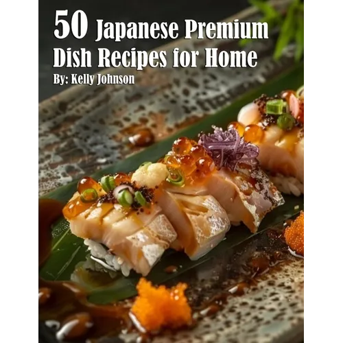 50 Japanese Premium Dish Recipes for Home