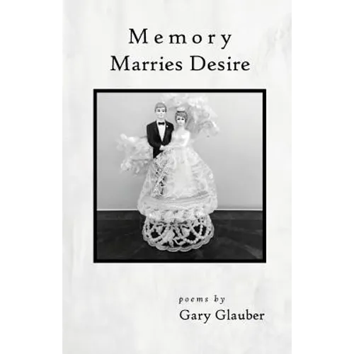 Memory Marries Desire