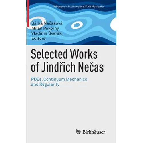 Selected Works of Jindřich Nečas: Pdes, Continuum Mechanics and Regularity