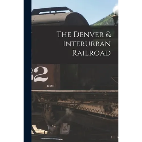 The Denver & Interurban Railroad
