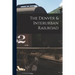 The Denver & Interurban Railroad