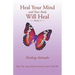 Heal Your Mind and Your Body Will Heal: Book 5 Healing Attitudes