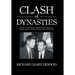Clash of Dynasties: Why Gov. Nelson Rockefeller Killed JFK, RFK, and Ordered the Watergate Break-In to End the Presidential Hopes of Ted Kennedy