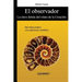 El observador: Del relato de la Creacion a la explicacion cientifica.