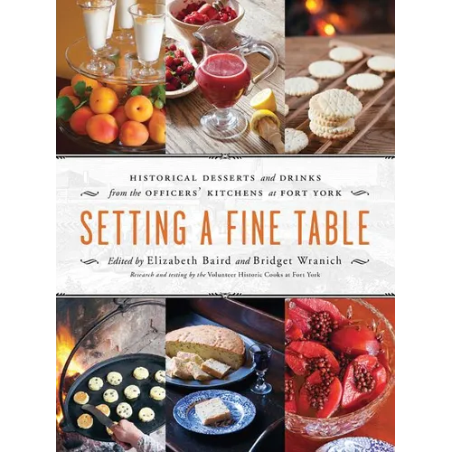 Setting a Fine Table: Historic Desserts and Drinks from the Officers' Kitchens at Fort York