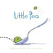 Little Pea: (Children's Book, Books for Baby, Books about Picky Eaters, Board Books for Kids)