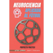 Neurociencia aplicada al fútbol. Propuesta práctica: Concepto y 100 tareas para su entrenamiento