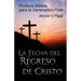 La Fecha del Regreso de Cristo: Profecía Bíblica para la Generación Final
