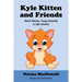 Kyle Kitten and Friends: Short Stories, Fuzzy Animals and Life Lessons