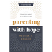 Parenting with Hope Study Guide: Raising Teens for Christ in a Secular Age